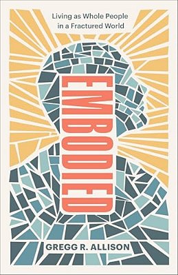 Embodied: Living As Whole People In A Fractured World-..
