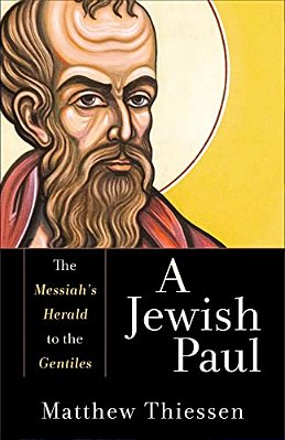 A Jewish Paul: The Messiah's Herald To The Gentiles-..