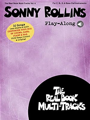 Sonny Rollins Play-Along: Real Book Multi-Tracks Volume 6-..