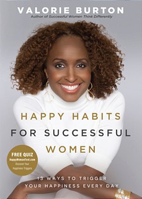 Happy Habits For Successful Women: 13 Ways To Trigger Your Happiness Every Day-..