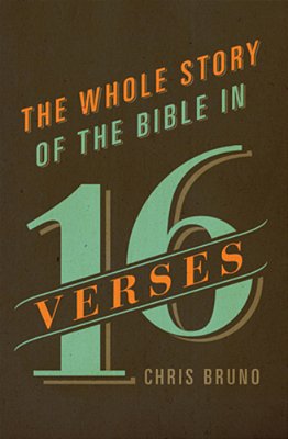 The Whole Story Of The Bible In 16 Verses-..
