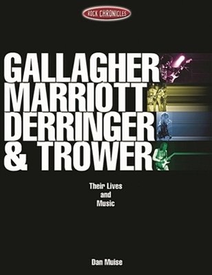 Gallagher, Marriott, Derringer & Trower: Their Lives And Music-..