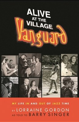 Alive At The Village Vanguard: My Life In And Out Of Jazz Time-..