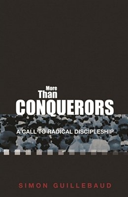 More Than Conquerors: A Call To Radical Discipleship-..