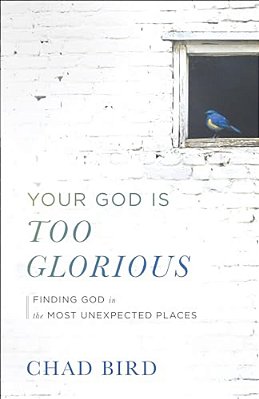 Your God Is Too Glorious-..
