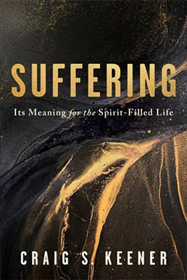 Suffering: Its Meaning For The Spirit-Filled Life-..