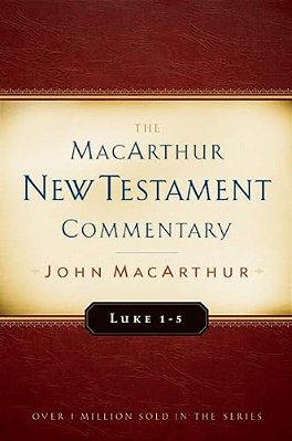 Luke 1-5 Macarthur New Testament Commentary: Volume 7-..