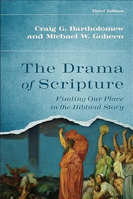 The Drama Of Scripture: Finding Our Place In The Biblical Story-..