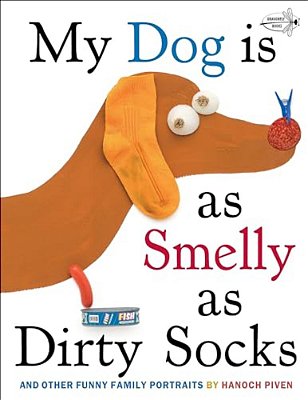 My Dog Is As Smelly As Dirty Socks: And Other Funny Family Portraits-..