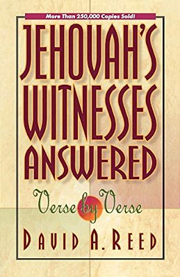 Jehovah's Witnesses Answered Verse By Verse-..