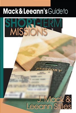 Mack Leeann's Guide To Short-Term Missions-..