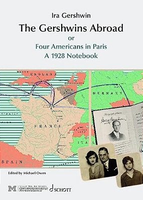 Gershwin, Owen: The Gershwins Abroad: L A 1928 Notebook (Or Four Americans In Paris)-..