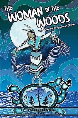 The Woman In The Woods And Other North American Stories-..