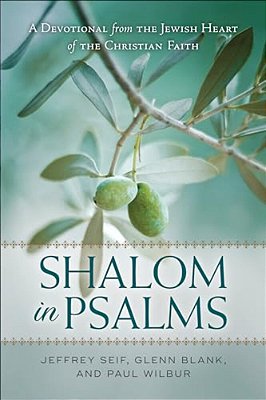Shalom In Psalms: A Devotional From The Jewish Heart Of The Christian Faith-..