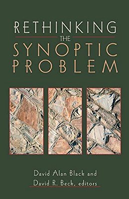 Rethinking The Synoptic Problem-..