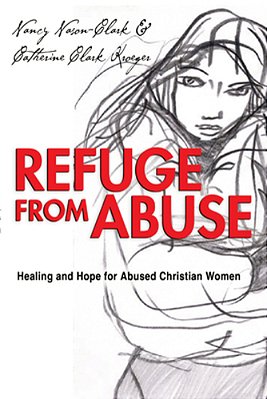 Refuge From Abuse: Healing And Hope For Abused Christian Women-..