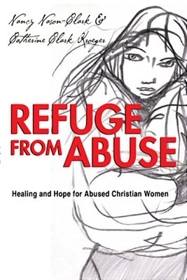 Refuge From Abuse: Healing And Hope For Abused Christian Women-..