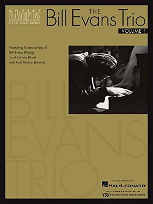 The Bill Evans Trio - Volume 1 (1959-1961): Featuring Transcriptions Of Bill Evans (Piano), Scott Lafaro (Bass) And Paul Motian (Drums)-..