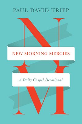 New Morning Mercies: A Daily Gospel Devotional-..