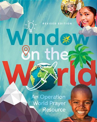 Window On The World: An Operation World Prayer Resource-..