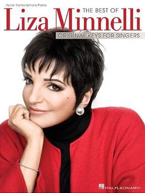The Best Of Liza Minnelli: Original Keys For Singers-..