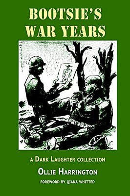 Bootsie's War Years: A Dark Laughter Collection-..