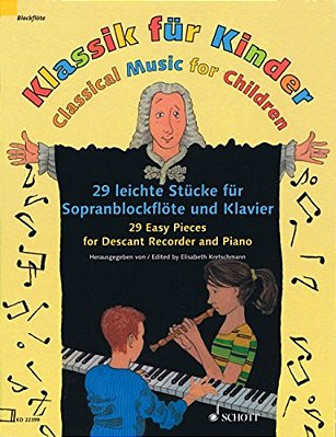 Classical Music For Children: 29 Easy Pieces For Descant Recorder And Piano - Book Only-..