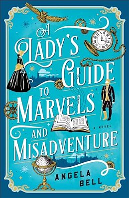 Lady's Guide To Marvels And Misadventure-..