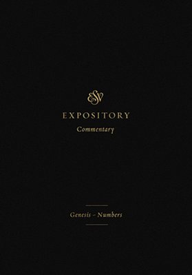 Esv Expository Commentary: Genesis-Numbers (Volume 1)-..
