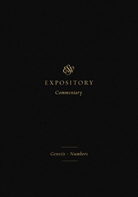 Esv Expository Commentary: Genesis-Numbers (Volume 1)-..