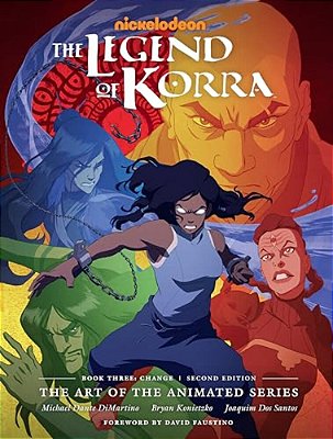The Legend Of Korra: The Art Of The Animated Series--book Three: Change (Second Edition)-..