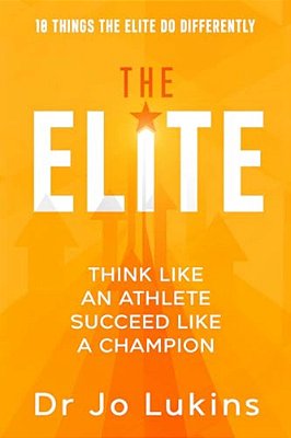 The Elite: Think Like An Athlete Succeed Like A Champion (High Performance Thinking)-..