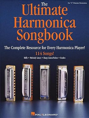The Ultimate Harmonica Songbook Sheet Music For Beginners And Advanced Players 114 Songs In Blues, Rock, Pop And Folk Easy Tabs For 10-Hole Diatonic H-..