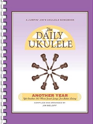 The Daily Ukulele - Another Year: Yet Another 365 More Great Songs For Better Living-..