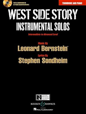 West Side Story Instrumental Solos: Arranged For Trombone And Piano With A CD Of Piano Accompaniments-..