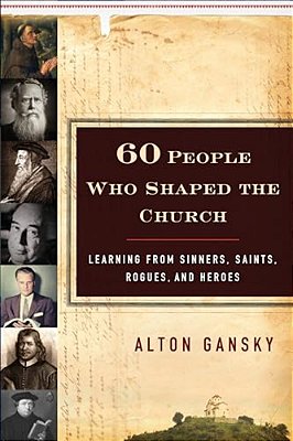 60 People Who Shaped The Church-..