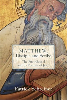 Matthew, Disciple And Scribe: The First Gospel And Its Portrait Of Jesus-..