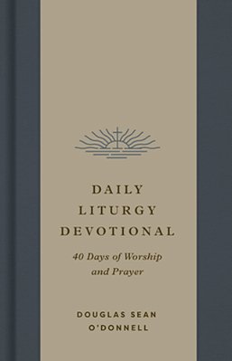 Daily Liturgy Devotional: 40 Days Of Worship And Prayer-..