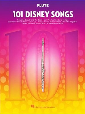 101 Disney Songs For Flute - Flute Music Book With Famous Pieces From Movies And Plays - Flute Sheet-..