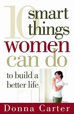 10 Smart Things Women Can Do To Build A Better Life-..