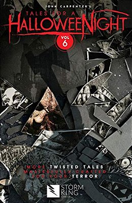 John Carpenter's Tales For A Halloweenight: Vol. 6: More Twisted Tales Masterfully Crafted For Your Terror-..