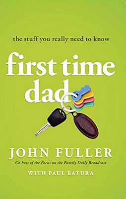 First-Time Dad: The Stuff You Really Need To Know-..