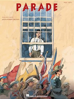 Parade - Vocal Selections By Jason Robert Brown Piano Vocal Sheet Music Songbook With Lyrics And Chord Names Broadway Musical Theatre Repertoire For S-..