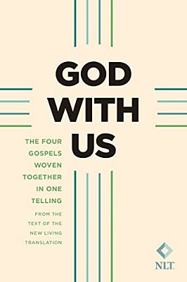 God With US (Softcover): The Four Gospels Woven Together In One Telling: From The Text Of The New Living Translation-..