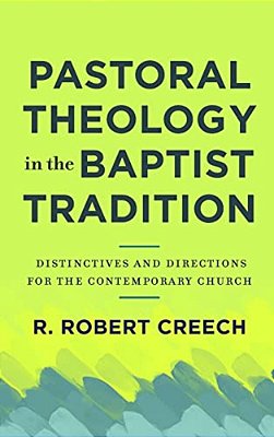 Pastoral Theology In The Baptist Tradition-..