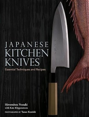 Japanese Kitchen Knives: Essential Techniques And Recipes-..