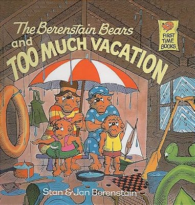 The Berenstain Bears And Too Much Vacation-..