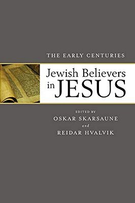 Jewish Believers In Jesus: The Early Centuries-..