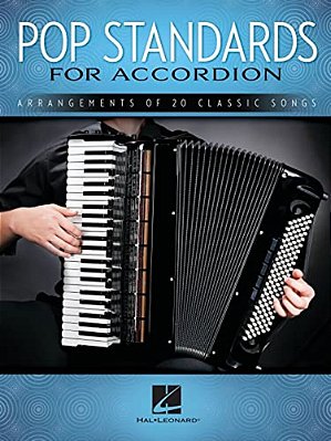 Pop Standards For Accordion: Arrangements Of 20 Classic Songs-..