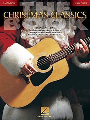 The Christmas Classics Book: Easy Guitar Without Tablature-..